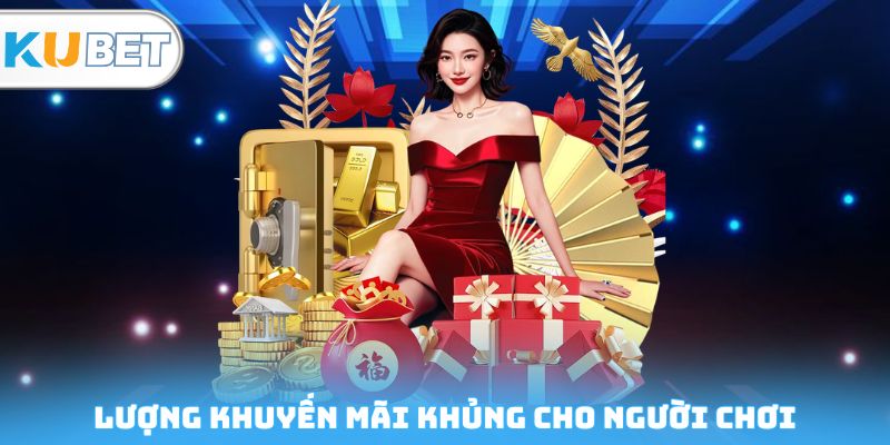 Lượng khuyến mãi khủng cho người chơi