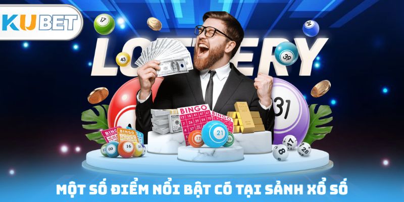 Một số điểm nổi bật có tại sảnh xổ số