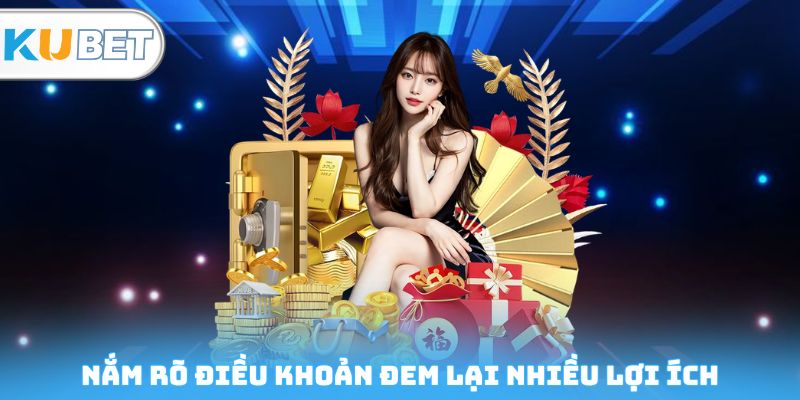 Nắm rõ điều khoản đem lại nhiều lợi ích